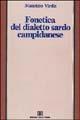 Libro Fonetica del dialetto sardo campidanese Maurizio Virdis