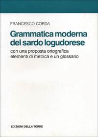 Grammatica moderna del sardo logudorese - Francesco Corda - copertina