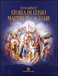 Storia di Efisio martire in Cagliari - Lucio Artizzu - copertina