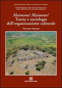 Maimone! Maimone! Teoria e sociologia dell'organizzazione culturale - Vincenzo Santoni - copertina