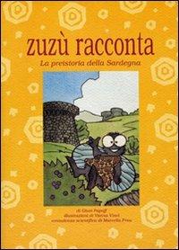 Zuzù racconta. La preistoria della Sardegna - Giusi Papoff - copertina