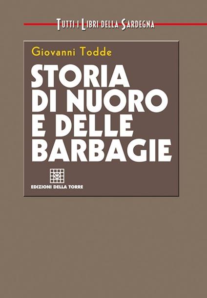Storia di Nuoro e delle Barbagie - Giovanni Todde - copertina