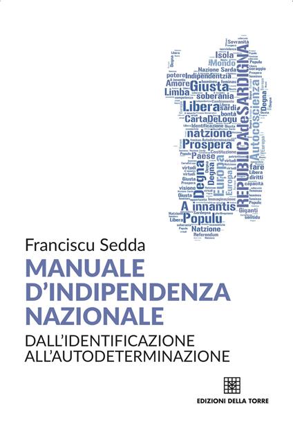 Manuale d'indipendenza nazionale. Dall'identificazione all'autodeterminazione - Franciscu Sedda - copertina