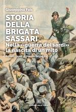 Storia della brigata Sassari. Nella «guerra dei sardi» la nascita di un mito