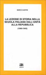 La lezione di storia nella scuola italiana dall'unità alla Repubblica