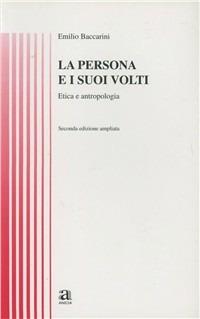 La persona e i suoi volti. Etica e antropologia - Emilio Baccarini - copertina