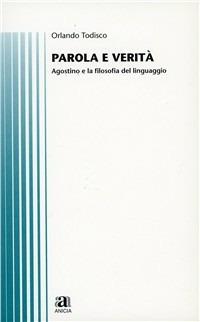 Parola e verità. Agostino e la filosofia del linguaggio - Orlando Todisco - copertina