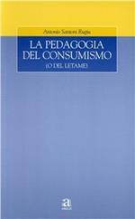 La pedagogia del consumismo (o del letame)