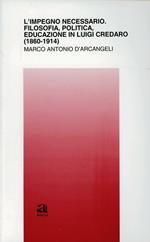L' impegno necessario. Filosofia, politica, educazione in Luigi Credaro