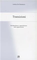 Transizioni. Interdipendenza e apprendimento nelle organizzazione