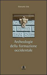 Archeologie della formazione occidentale - Giancarla Sola - copertina