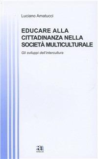 Educare alla cittadinanza nella società multiculturale - Luciano Amatucci - copertina