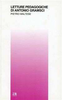 Letture pedagogiche di Antonio Gramsci - Pietro Maltese - copertina
