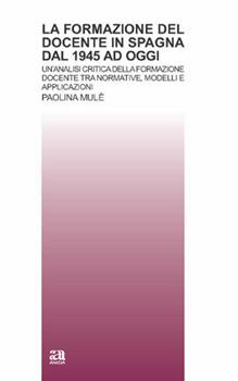 Libro La formazione del docente in Spagna dal 1945 a oggi. Con CD-ROM Paolina Mulè