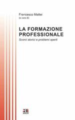La formazione professionale. Scorci storici e problemi aperti