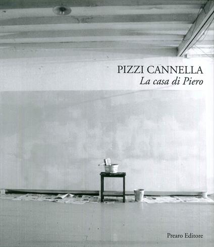 Pizzi Cannella. La casa di Piero - Gianluca Ranzi - copertina
