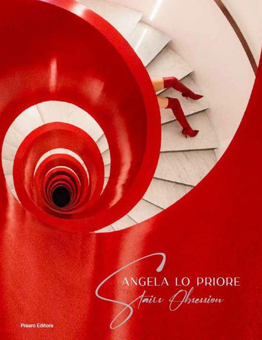 Stairs obsession. Ediz. italiana e inglese - Angela Lo Priore - copertina