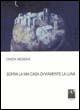 Libro Sopra la mia casa ovviamente la luna Cinzia Messina