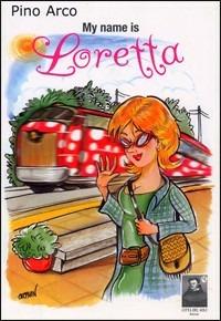 My name is Loretta - Pino Arco - copertina