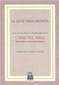 La luce trasgressiva. Scelta di poesia italiana e straniera - copertina