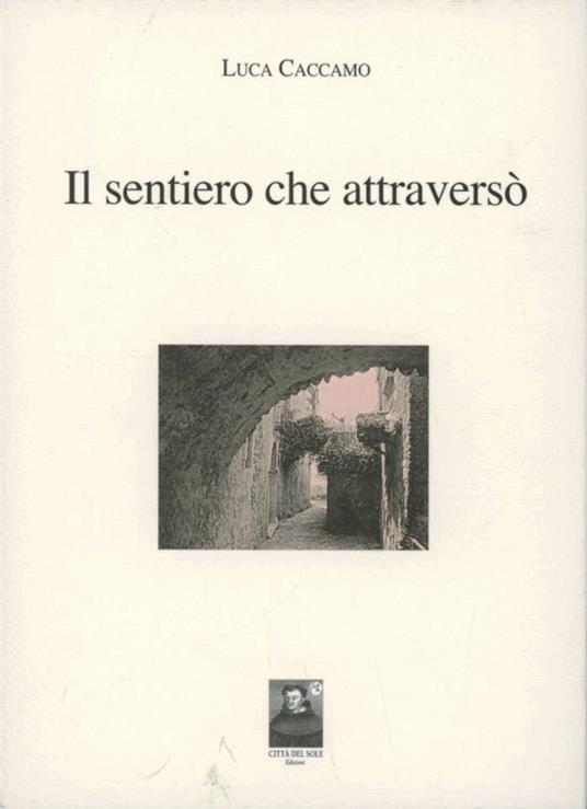 Il sentiero che attraversò - Luca Caccamo - copertina