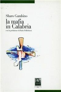 La mafia in Calabria - Sharo Gambino - copertina