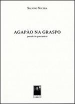 Agapào na graspo. Poesie in grecanico. Ediz. multilingue