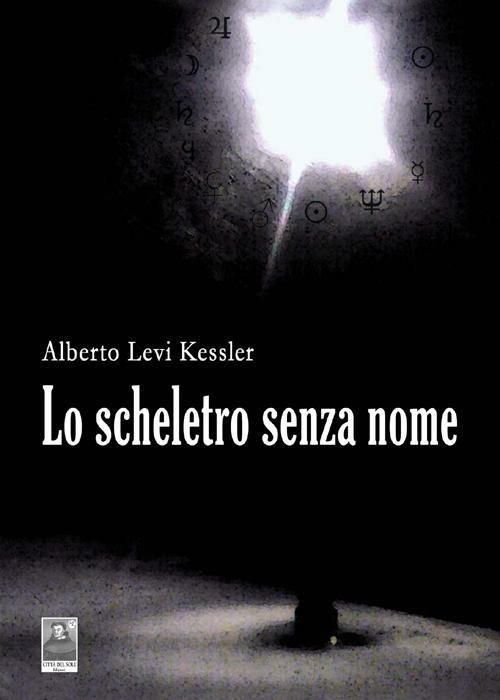 Lo scheletro senza nome - Alberto Levi Kessler - copertina