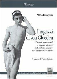 I ragazzi di von Gloeden. Poetiche omosessuali e rappresentazioni dell'erotismo siciliano tra Ottocento e Novecento - Mario Bolognari - copertina