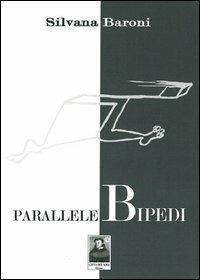 ParalleleBipedi - Silvana Baroni - copertina