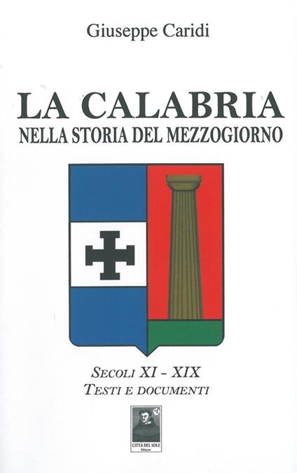 La Calabria nella storia del Mezzogiorno - Giuseppe Caridi - copertina
