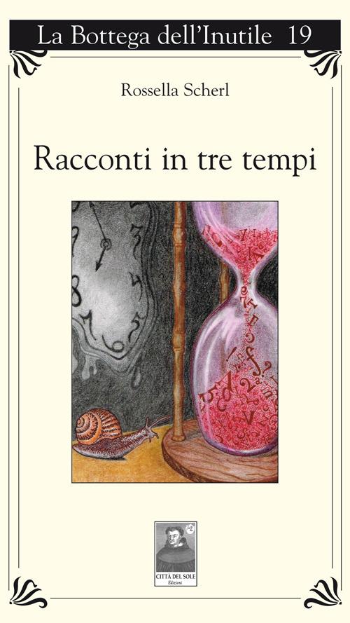 Racconti in tre tempi - Rossella Scherl - copertina