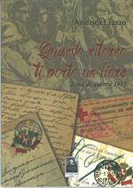 Quando ritorno ti porto un fiore. Zona di guerra 1917. Con CD Audio