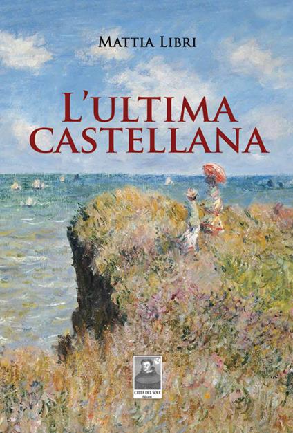 L' ultima castellana - Mattia Libri - copertina