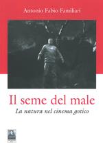 Il seme del male. La natura del cinema gotico