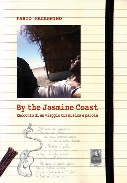 By the Jasmine coast. Racconto di un viaggio tra musica e parole. Con 21 brani mp3 scaricabili online - Fabio Macagnino - copertina