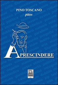 A prescindere - Pino Toscano - copertina