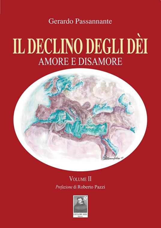 Il declino degli dèi. Vol. 2: Amore e disamore. - Gerardo Passannante - copertina