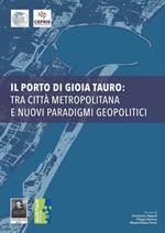 Il porto di Gioia Tauro: tra città metropolitana e nuovi paradigmi politici