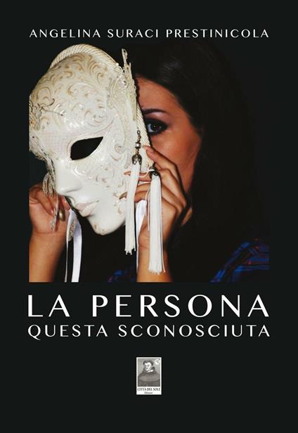La persona questa sconosciuta - Angelina Suraci Prestinicola - copertina