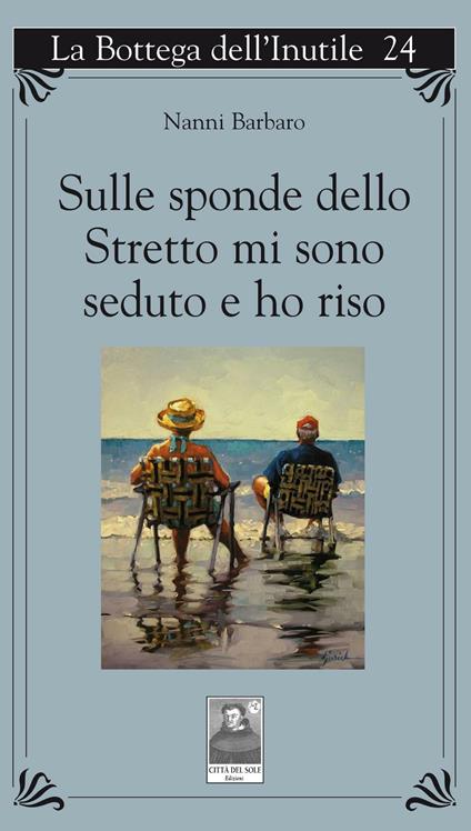 Sulle sponde dello Stretto mi sono seduto e ho riso - Nanni Barbaro - copertina