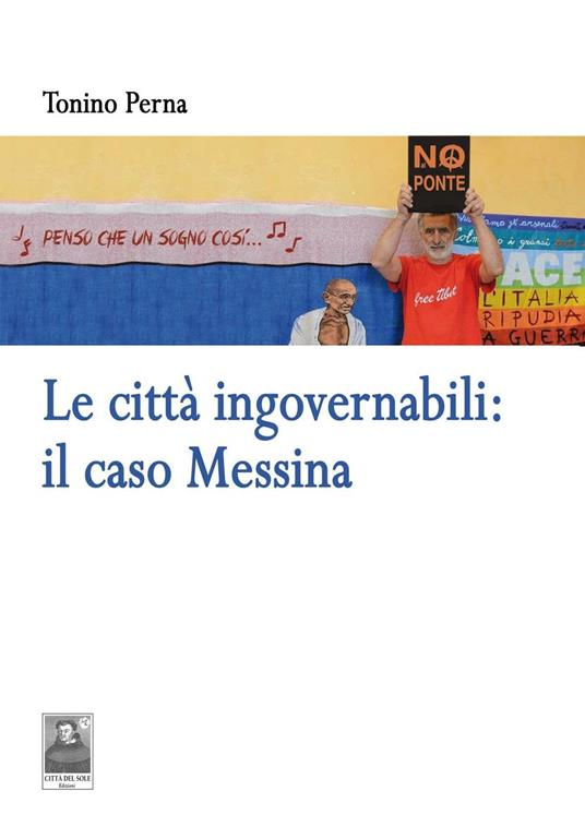 Le città ingovernabili. Il caso Messina - Tonino Perna - copertina