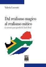 Dal realismo magico al realismo mitico. La narrativa post-apartheid di Andrè Brink