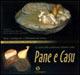 Pane e casu. 115 ricette della tradizione culinaria sarda. Testo sardo, italiano, francese e spagnolo