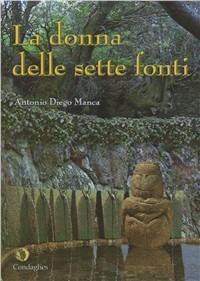 La donna delle sette fonti - Antonio Diego Manca - copertina