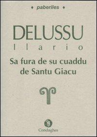 Fura de su cuaddu de sanctu Giacu (Sa). Testo sardo - Ilario Delussu - copertina