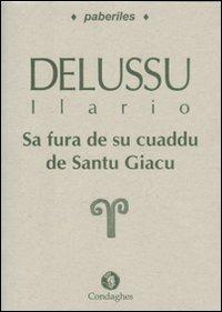 Fura de su cuaddu de sanctu Giacu (Sa). Testo sardo - Ilario Delussu - copertina