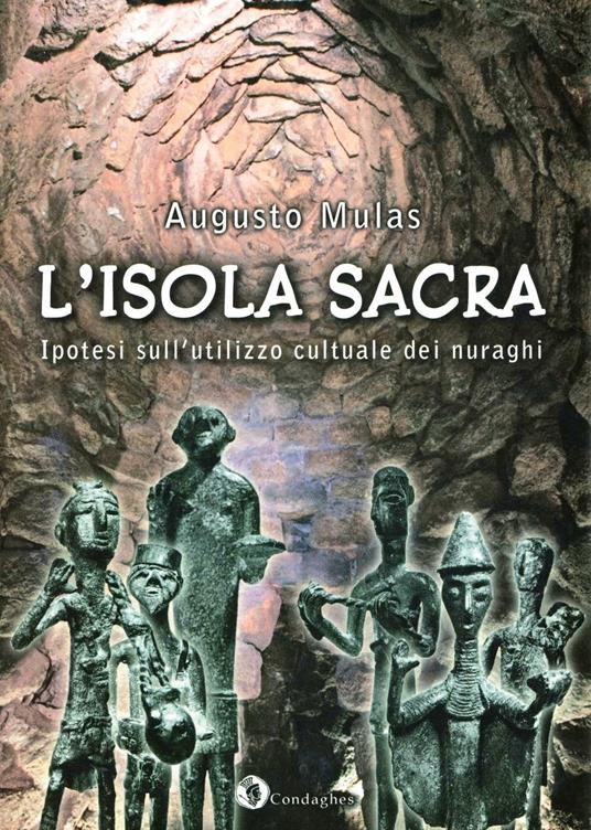 L'isola sacra. Ipotesi sull'utilizzo cultuale dei nuraghi - Augusto Mulas - copertina