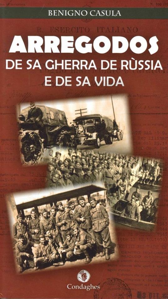 Arregodos de sa gherra de Rùssia e de sa vida. Testo sardo - Benigno Casula - copertina