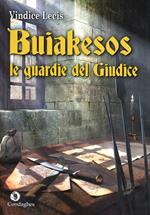 Buiakesos, le guardie del giudice